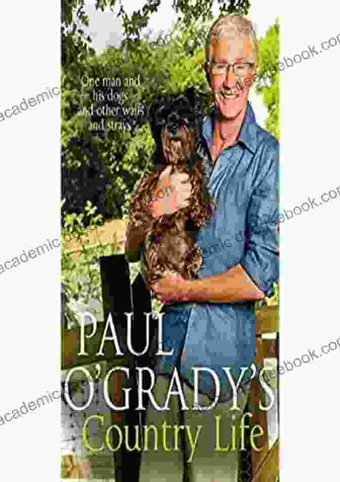 A Book Titled 'Heart Warming And Hilarious Tales From Paul' Paul O Grady S Country Life: Heart Warming And Hilarious Tales From Paul