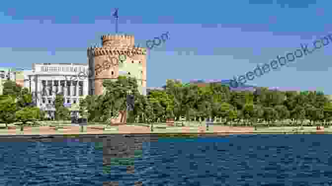 A Panoramic View Of Thessaloniki's Skyline With The White Tower In The Foreground Travels In Macedonia: Including Thessaloniki And Mount Athos (Travels In Greece 13)