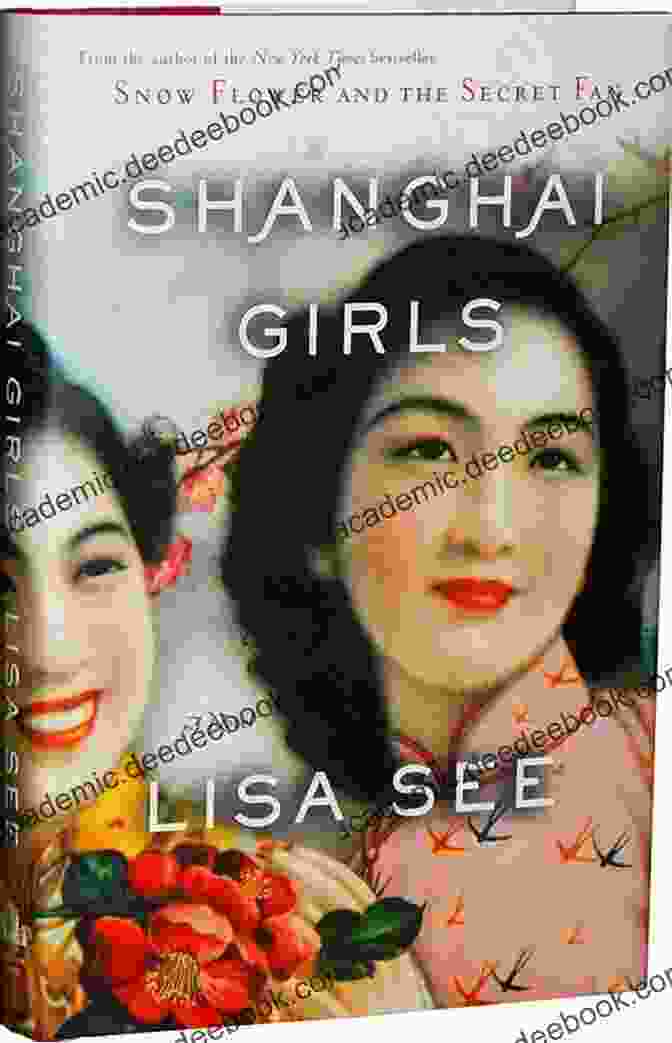 Cover Of Lisa See's 'Shanghai Girls' Novel, Featuring Two Young Chinese Women In Traditional Clothing Against A Backdrop Of The Shanghai Skyline Shanghai Girls: A Novel Lisa See