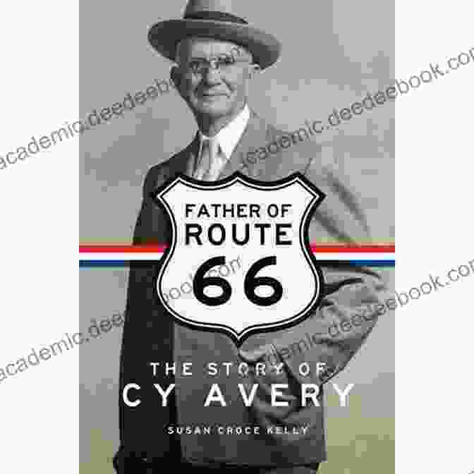 Route 66 Sign Father Of Route 66: The Story Of Cy Avery