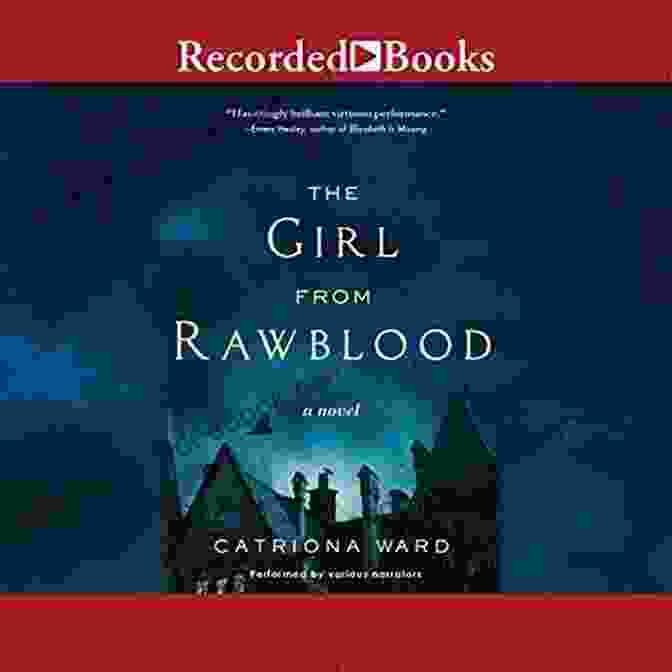 The Girl From Rawblood Novel Cover Featuring A Young Woman With Long, Flowing Hair And Piercing Blue Eyes, Set Against A Backdrop Of A Sprawling Forest. The Girl From Rawblood: A Novel