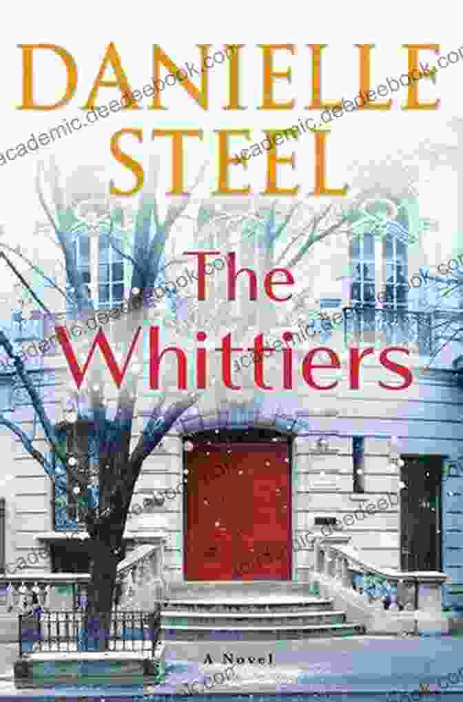 The Whittiers Novel By Danielle Steel The Whittiers: A Novel Danielle Steel