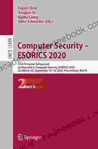 Computer Security ESORICS 2024: 25th European Symposium On Research In Computer Security ESORICS 2024 Guildford UK September 14 18 2024 Proceedings Notes In Computer Science 12308)