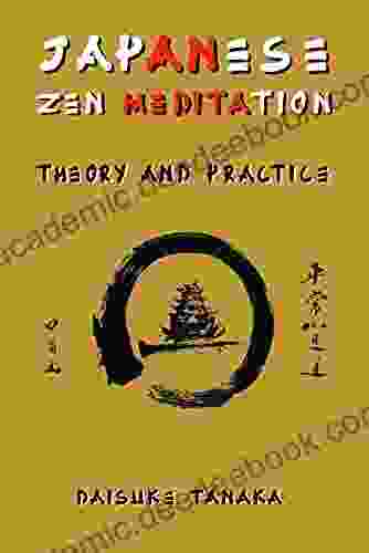 Japanese Zen Meditation: Theory and Practice : A brief introduction to Japan s most important Buddhist practices