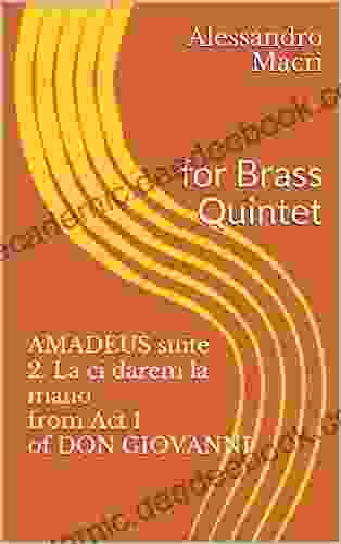 AMADEUS suite 2 La ci darem la mano from Act 1 of DON GIOVANNI: for Brass Quintet