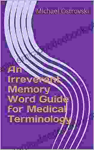 An Irreverent Memory Word Guide for Medical Terminology