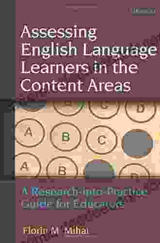 Assessing English Learners in the Content Areas Second Edition: A Research into Practice Guide for Educators