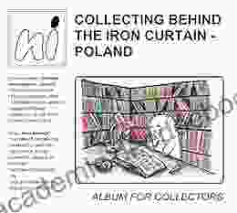 Collecting Behind The Iron Curtain Poland: Album For Collectors (New Illustrations 4)