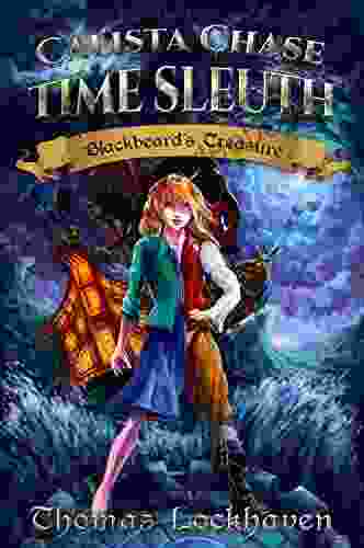 Calista Chase Time Sleuth: Blackbeard s Treasure: A Middle Grade Time Travel Historical Fiction Pirate Adventure Story for Girls 10 15 Children