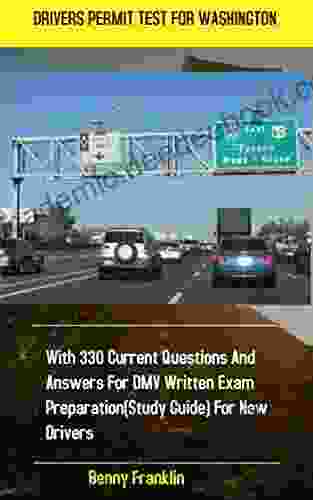 DRIVERS PERMIT TEST FOR WASHINGTON : With 330 Current Questions And Answers For DMV Written Exam Preparation (Study Guide) For New Drivers