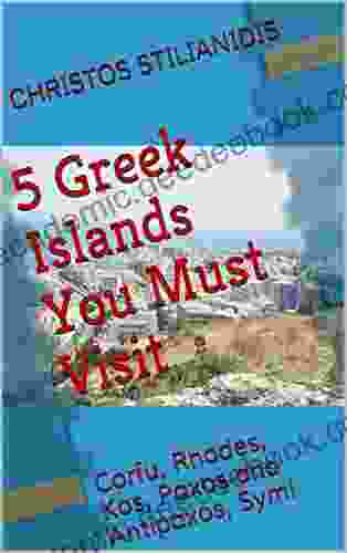 5 Greek Islands You Must Visit: Corfu Rhodes Kos Paxos And Antipaxos Symi