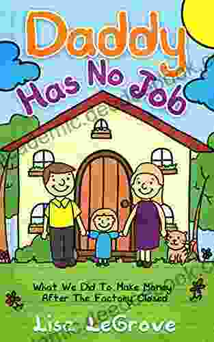 Daddy Has No Job: What We Did To Make Money After The Factory Closed