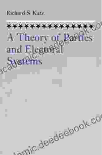 A Theory Of Parties And Electoral Systems