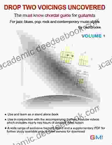 Drop Two Voicing Uncovered Vol 1: The Must Know Chordal For Guitarists For Jazz Blues Pop Rock And Contemporary Guitarists (Drop Two Voicings For Guitar)