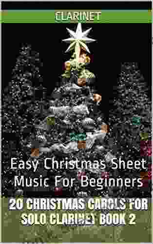 20 Christmas Carols For Solo Clarinet 2: Easy Christmas Sheet Music For Beginners