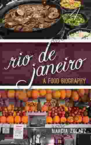 Rio De Janeiro: A Food Biography (Big City Food Biographies)