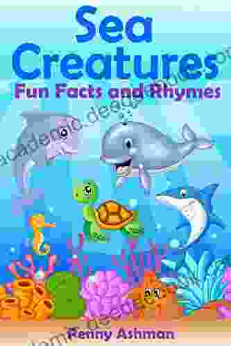 Children S Book: Sea Creatures:: Fun Facts And Rhymes (Childrens 3 7 Year Olds Marine Life Sea Life Sea Animals Dolphins Whales Sharks)