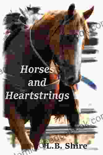 Horses And Heartstrings L B Shire