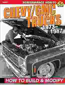 Chevy/GMC Trucks 1973 1987: How To Build Modify