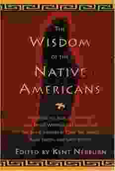 The Wisdom Of The Native Americans: Including The Soul Of An Indian And Other Writings Of Ohiyesa And The Great Speeches Of Red Jacket Chief Joseph And Chief Seattle