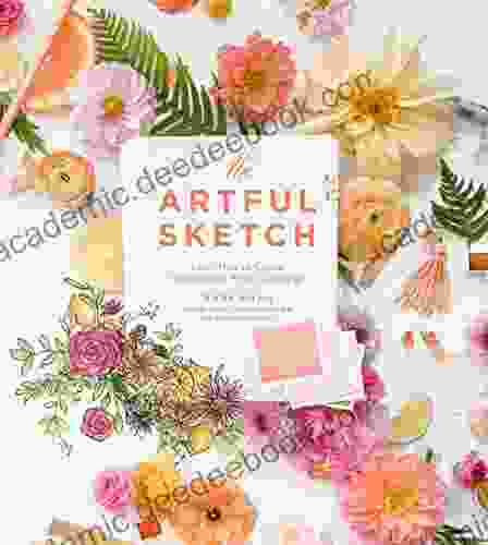 The Artful Sketch: Learn How To Create Step By Step Artistic Drawings