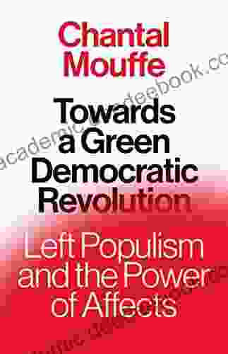 Towards A Green Democratic Revolution: Left Populism and the Power of Affects