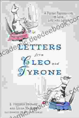 Letters From Cleo And Tyrone: A Feline Perspective On Love Life And Litter