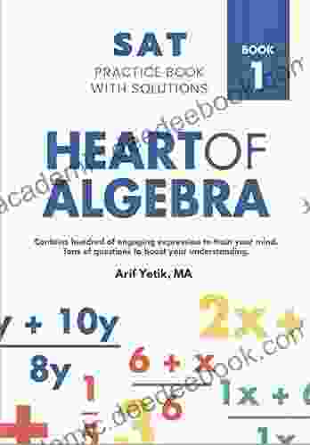 SAT MATHEMATICS PRACTICE WITH SOLUTIONS: HEART OF ALGEBRA: HEART OF ALGEBRA