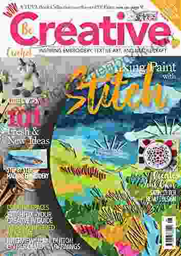 Be Creative Crochet: Mixing Paint with Stitch (Knitting Crocheting and Embroidery 10)