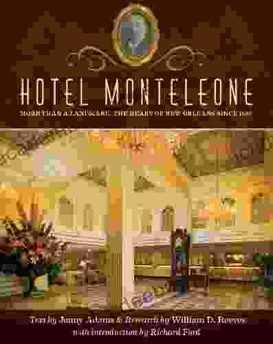 Hotel Monteleone: More Than A Landmark The Heart Of New Orleans Since 1886