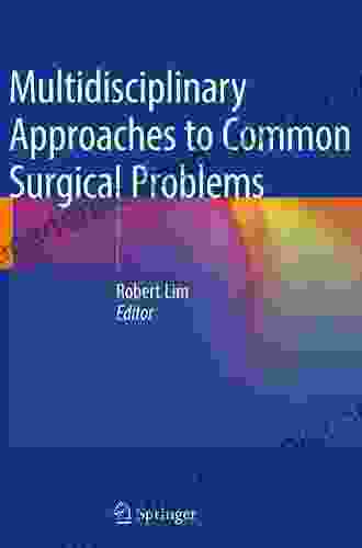 Multidisciplinary Approaches To Common Surgical Problems