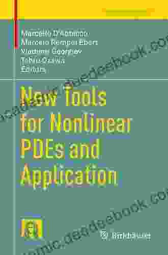 New Tools For Nonlinear PDEs And Application (Trends In Mathematics)