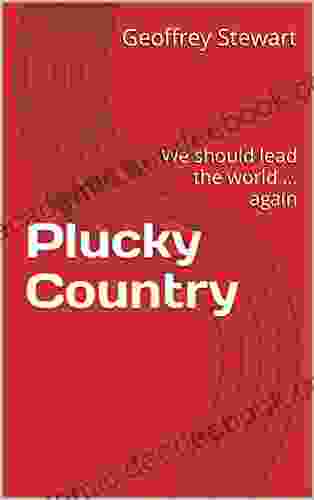 Plucky Country: We Should Lead The World Again