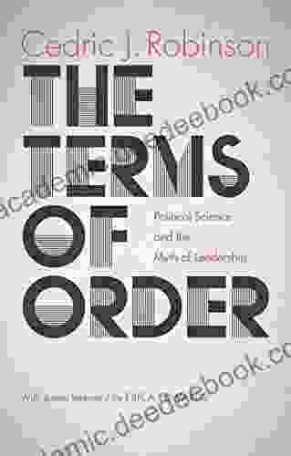 The Terms Of Order: Political Science And The Myth Of Leadership