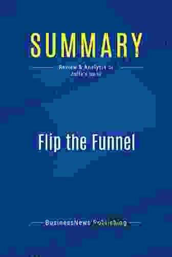 Summary: Flip the Funnel: Review and Analysis of Jaffe s