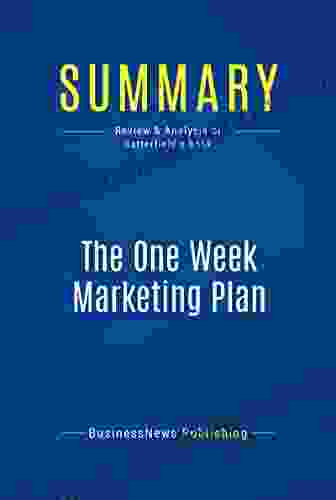 Summary: The One Week Marketing Plan: Review And Analysis Of Satterfield S