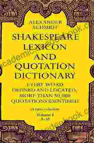 Shakespeare Lexicon and Quotation Dictionary Vol 1