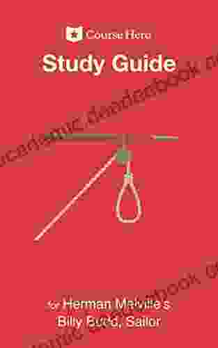 Study Guide For Herman Melville S Billy Budd Sailor (Course Hero Study Guides)