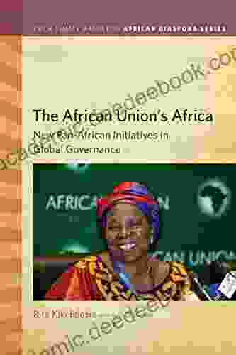 The African Union S Africa: New Pan African Initiatives In Global Governance (Ruth Simms Hamilton African Diaspora)