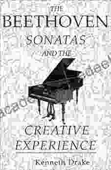 The Beethoven Sonatas And The Creative Experience