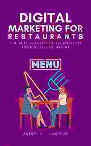 DIGITAL MARKETING FOR RESTAURANTS: The Best Marketing Strategies To Position Your Business Online