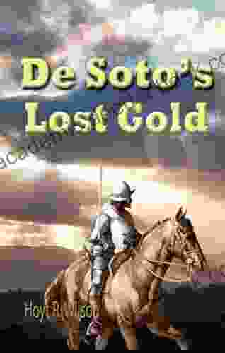 De Soto S Lost Gold Hoyt R Wilson