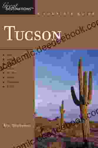 Explorer S Guide Tucson: A Great Destination (Explorer S Great Destinations)