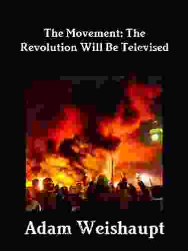 The Movement: The Revolution Will Be Televised (The Anti Elite 1)