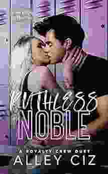 Ruthless Noble : A High School Bully Sports Romance (the Royalty Crew 2)