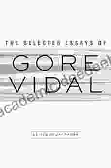 The Selected Essays Of Gore Vidal (Vintage International)