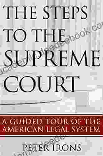 The Steps To The Supreme Court: A Guided Tour Of The American Legal System