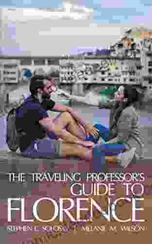 The Traveling Professor S Guide To Florence (The Traveling Professor Travel Guides)