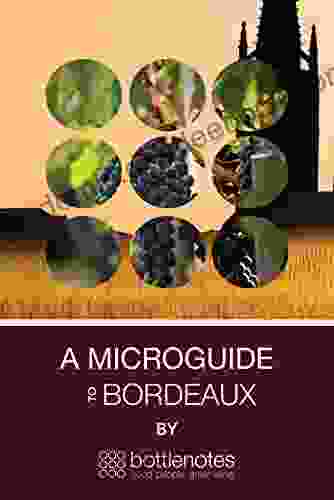 A Microguide To Bordeaux By Bottlenotes