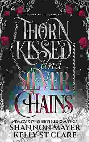 Thorn Kissed and Silver Chains (World of Honey and Ice 1)